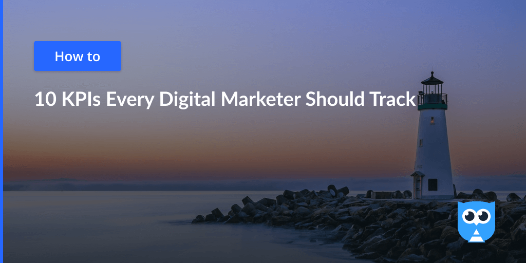 10 KPIs Every Digital Marketer Should Track – Netpeak Software Blog