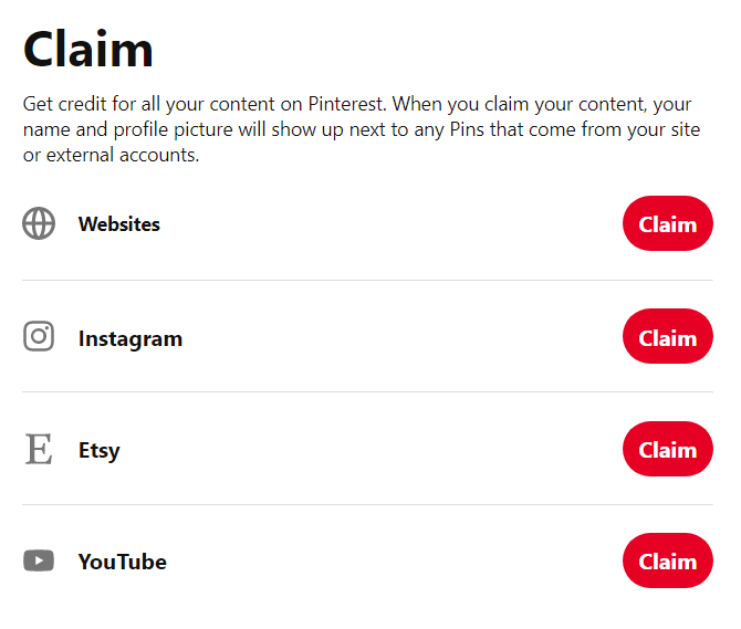 You can claim your website, Instagram, Youtube, and commerce sites like Etsy and Shopify in Pinterest