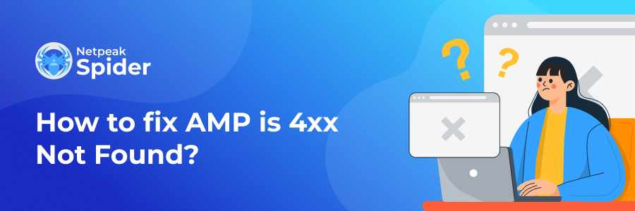 How To Fix AMP is 4xx Not Found — Most Efficient Tips