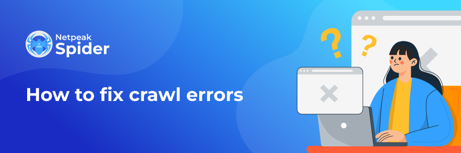 How to Fix Сrawl Errors in Google Search Console — Top Tips