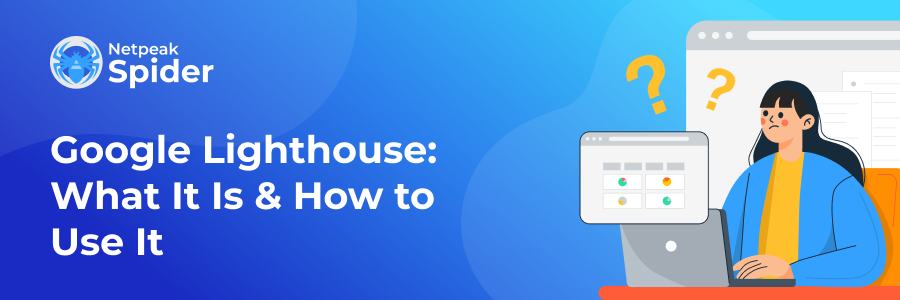 What is Google Lighthouse and Why You Should Try It