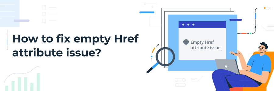 What Does Href Stand For and How To Fix An Empty Href Issue?