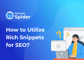What Is a Rich Snippet and How to Optimize Your Website for the Best Results?