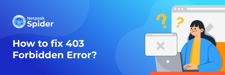 How to Fix a 403 Forbidden Error — Best Practices